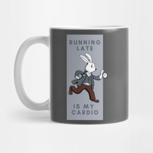 Running Late is my Cardio Mug